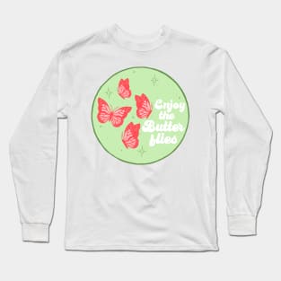 Enjoy the butterflies Long Sleeve T-Shirt